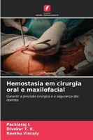 Hemostasia Em Cirurgia Oral E Maxilofacial Packiaraj I.