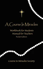 A Course in Miracles: Workbook for Students Manual for Teavhers