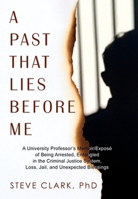 A Past That Lies Before Me: A University Professor's memoir/expos? of being arre