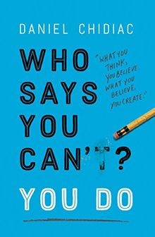 Who Says You Cant? You Do von Chidiac, Daniel | Buch | Zustand sehr gut