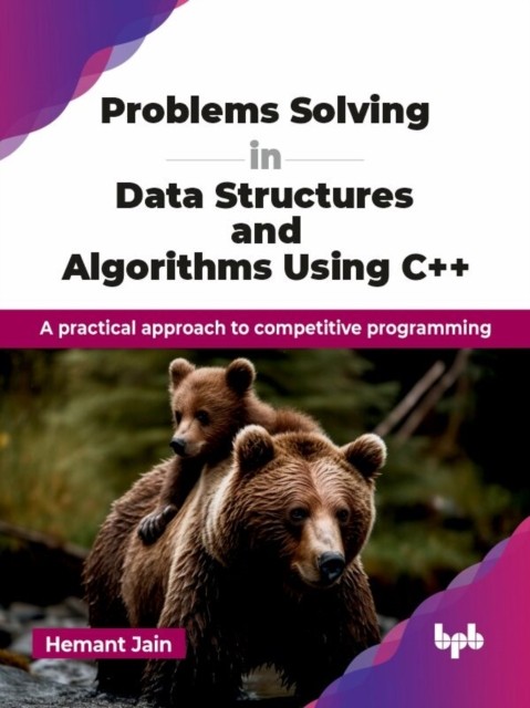Problems Solving in Data Structures and Algorithms Using C++ by Hemant Jain