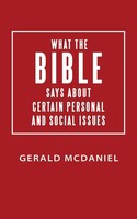 Gerald Mcdaniel | What The Bible Says About Certain Personal And Social Issues