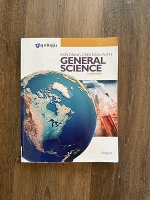Apologia Exploring Creation with General Science 3rd Edition by Seligson