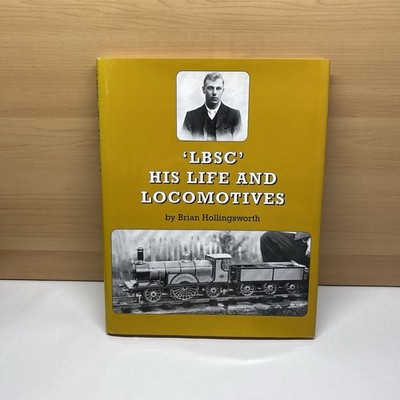 LBSC His Life and Locomotives by Brian Hollingsworth Dust Jacket 1982 108 Pages