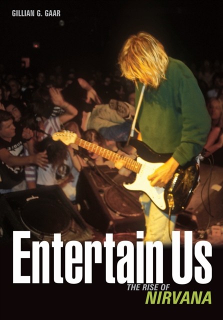 Entertain Us The Rise of Nirvana by Gillian G. Gaar (Book) - Image 4
