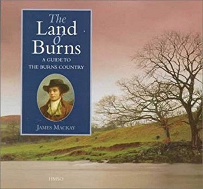 The Land O'Burns : A Guide to the Burns Country James, HMSO Staff