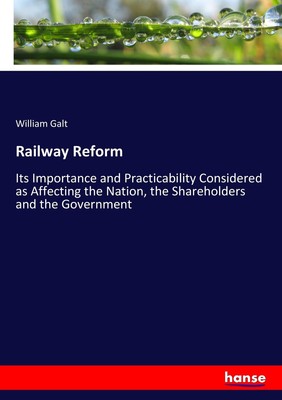 Railway Reform William Galt