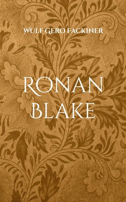 Ronan Blake | Roman | Wulf Gero Fackiner | Taschenbuch | 172 S. | Deutsch | 2022