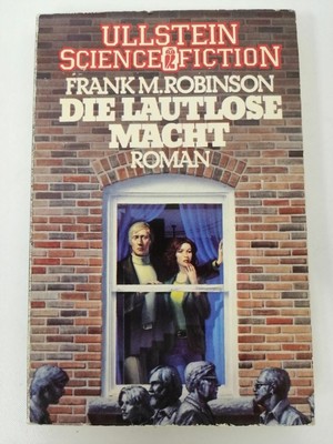 Frank M. Robinson - Die Lautlose Macht - Ullstein 1982 - Taschenbuch | K106-45 F