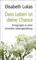 Dein Leben Ist Deine Chance | Elisabeth Lukas | Buch | Lebenswert | 192 S.