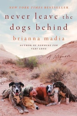 Brianna Madia - Never Leave the Dogs Behind   A Memoir - Paperback - H245z