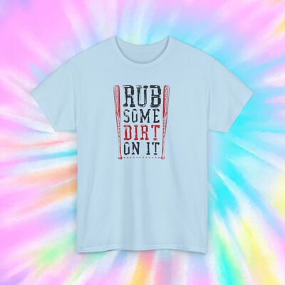 Rub Some Dirt On It Shirt Funny Baseball Sports Lover Motivational Graphic Tee