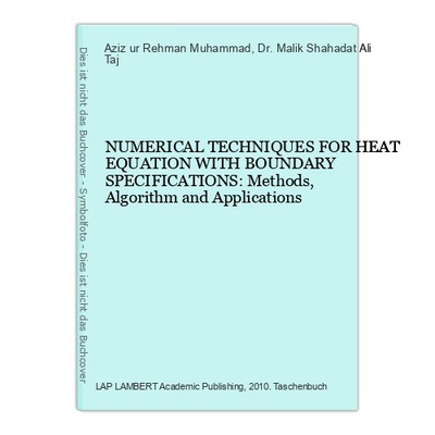 NUMERICAL TECHNIQUES FOR HEAT EQUATION WITH BOUNDARY SPECIFICATIONS: Methods, Al