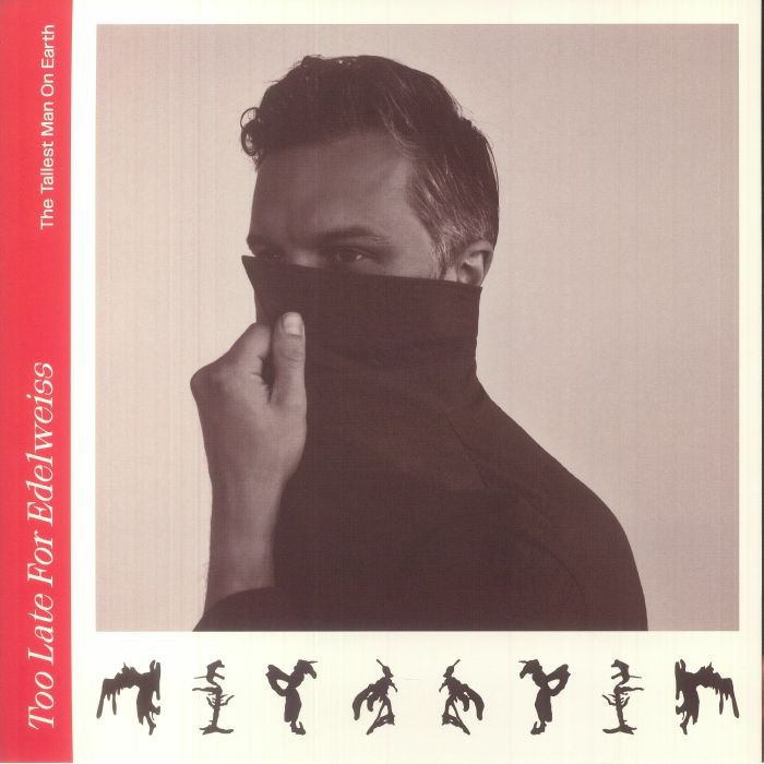 TALLEST MAN ON EARTH, The - Too Late For Edelweiss - Vinyl (gatefold LP)