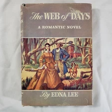 The Web Of Days By Edna Lee 1947 Hardcover Book Club Ed. VTG Romantic Novel DJ