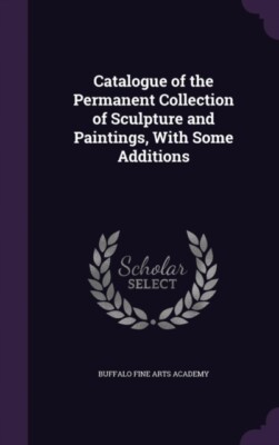 Academy - Catalogue of the Permanent Collection of Sculpture and Paint - X555z