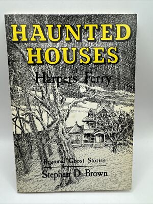 Haunted Houses of Harpers Ferry SIGNED by Stephen D. Brown 1977 B3