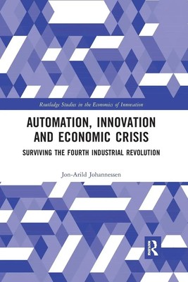Automation, Innovation and Economic Crisis Jon-Arild Johannessen Taschenbuch