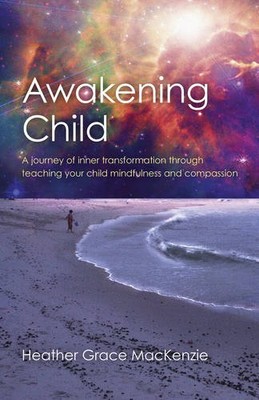 Awakening Child: A journey of inner transformation through teach