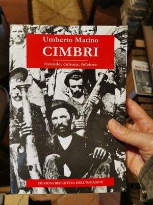 CIMBRI. VICENDE, KULTUR, FOLKLORE - MATINO UMBERTO - ED. BILDBIBLIOTHEK