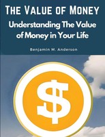 The Value Of Money | Understanding The Value Of Money In Your Life | Anderson