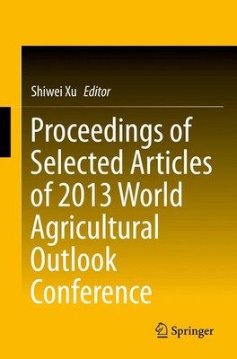 Shiwei Xu | Proceedings of Selected Articles of 2013 World Agricultural...