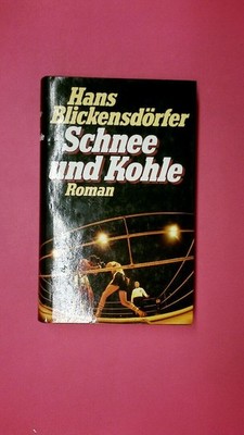187120 Hans Blickensdörfer SCHNEE UND KOHLE Roman HC