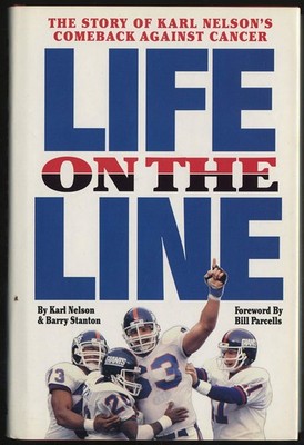Life on the Line/the Story of Karl Nelson's Comeback Against Cancer