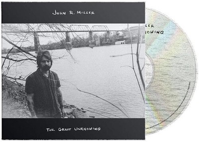 John R. Miller - The Great Unknowing [New CD]