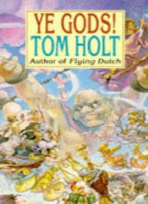 Ye Gods! By Tom Holt. 9781857230802
