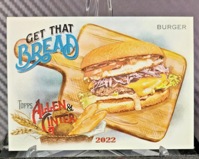2022 Topps Allen & Ginter GET THAT BREAD BURGER #GTB-1