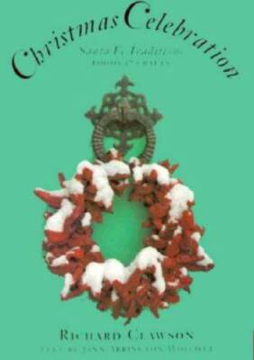 Christmas Celebration: Santa Fe Traditions, Foods  Crafts - VERY GOOD
