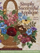 Simply Successful Applique: Foolproof Technique • 9 Projects   - GOOD