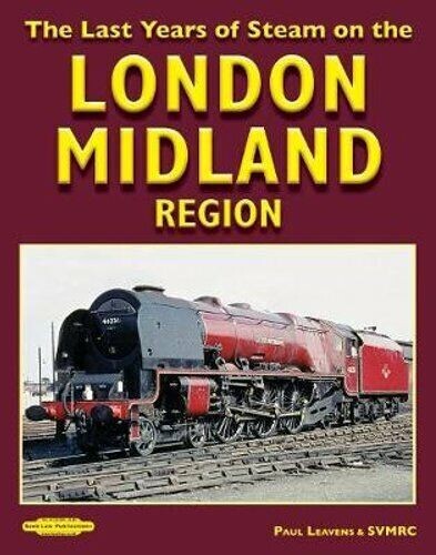 The Last Years of Steam on the London Midland Region