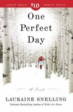 One Perfect Day: A Novel - Paperback By Snelling, Lauraine - GOOD One Perfect Day: A Novel - Paperback By Snelling, Lauraine - GOOD