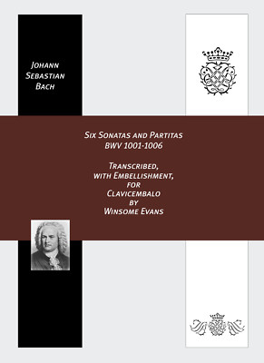 J.S. Bach: Sechs Sonaten und Partiten BWV 1001-1006, adaptiert für Cembalo