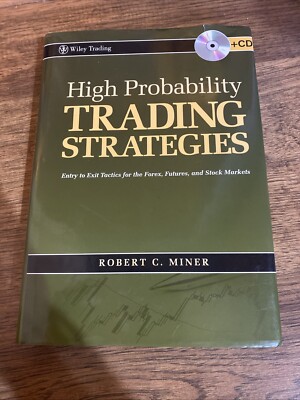High Probability Trading Strategies + CD   Entry to Exit Tactics for the Forex, 