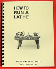 SOUTH BEND How to Run a Metal Lathe Operator's Manual 1930s-1950s Item #0688