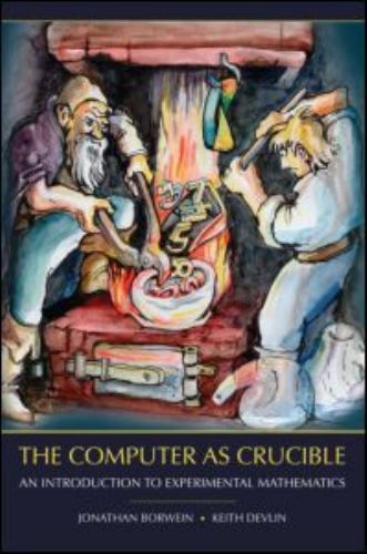 Computer As Crucible : An Introduction to Experimental Mathematics by Keith ...