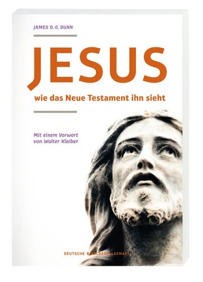 Jesus - wie das neue Testament ihn sieht | James D. G. Dunn | Taschenbuch | 2020