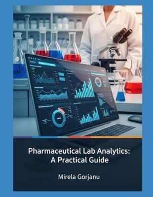 Mastering Pharmaceutical Lab Analytics - paperback NEW MIRELA. GORJANU 2025-08-0