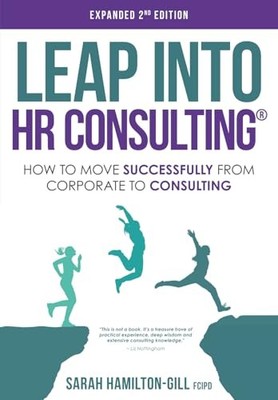 Leap into HR Consulting 2nd Ed.: Ho..., Hamilton-Gill, 