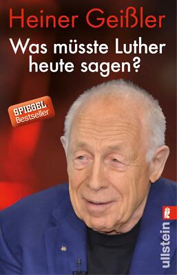 Was müsste Luther heute sagen? von Heiner Geißler | 1039