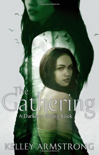 The Gathering: Darkness Rising: Book 01 By Kelley Armstrong