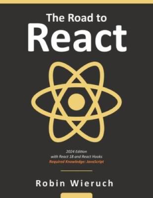 The Road to learn React: Your journey to master plain yet pragma - VERY GOOD