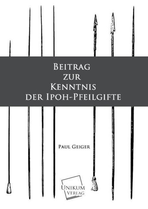 Paul Geiger | Beitrag Zur Kenntnis Der Ipoh-pfeilgifte | Taschenbuch |
