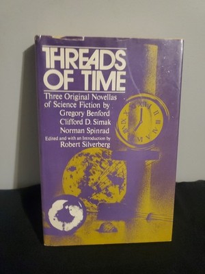 Threads of Time Edited By Robert Silverberg 1974 Hardcover Dust Jacked BCE VTG
