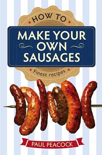 How To Make Your Own Sausages,Paul Peac*ck - Image 3
