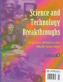 Science and Technology Breakthroughs: From the Wheel to the World Wide Web: 1 b