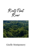 Roots That Roar Giselle Montgomery Taschenbuch Englisch 2025 Ean 9781805676461